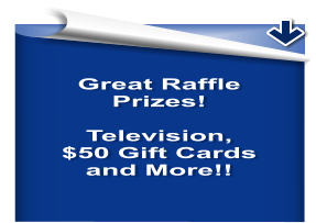 Great Raffle Prizes!  Television, $50 Gift Cards and More!!